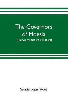 The governors of Moesia