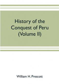 History of the conquest of Peru