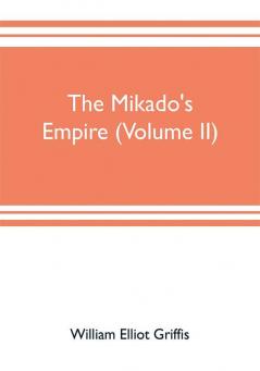 The mikado's empire (Volume II)