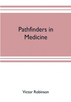 Pathfinders in medicine