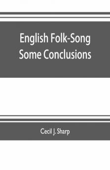 English Folk-Song Some Conclusions
