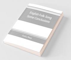 English Folk-Song Some Conclusions