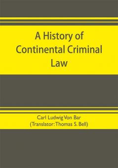 A history of continental criminal law