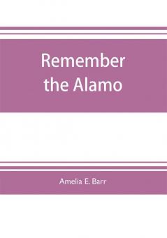 Remember the Alamo