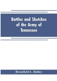 Battles and sketches of the Army of Tennessee