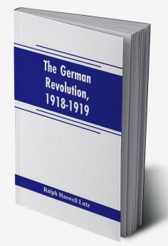 The German revolution 1918-1919