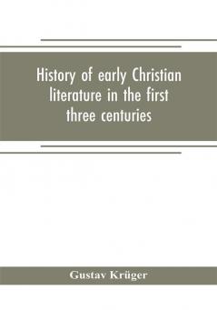 History of early Christian literature in the first three centuries