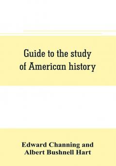 Guide to the study of American history