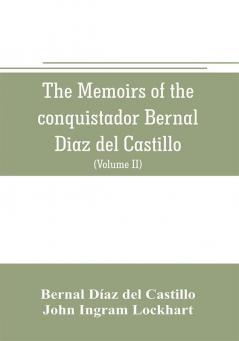 The memoirs of the conquistador Bernal Diaz del Castillo