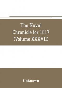 The Naval chronicle for 1817