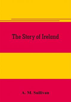 The Story of Ireland