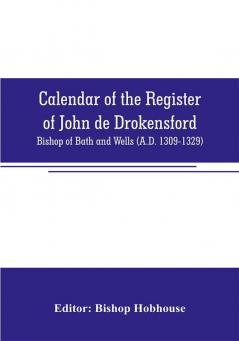 Calendar of the register of John de Drokensford