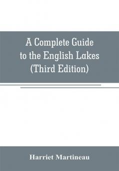 A Complete Guide to the English Lakes (Third Edition)