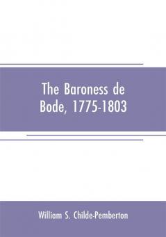 The Baroness de Bode 1775-1803