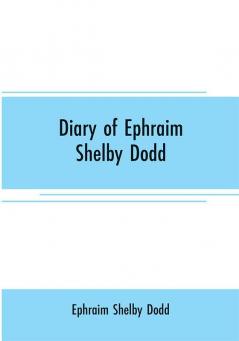 Diary of Ephraim Shelby Dodd