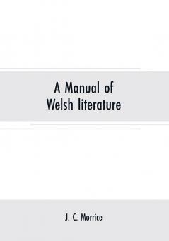 A manual of Welsh literature