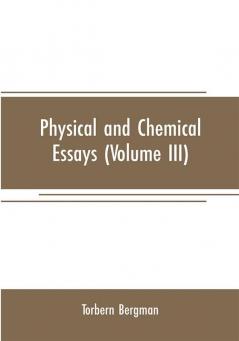 Physical and chemical essays (Volume III)