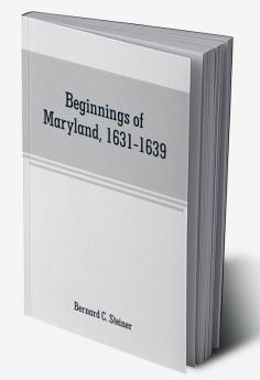 Beginnings of Maryland 1631-1639