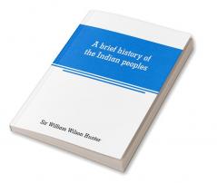 A brief history of the Indian peoples