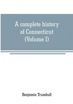 A complete history of Connecticut