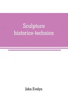 Sculptura historico-technica