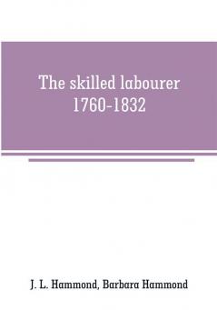 The skilled labourer 1760-1832