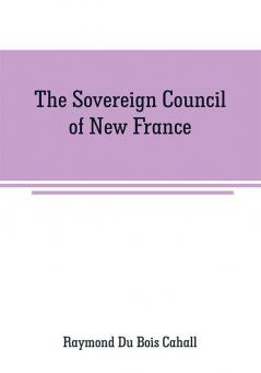 The Sovereign Council of New France