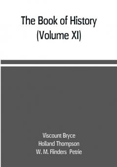 The book of history. A history of all nations from the earliest times to the present with over 8000 illustrations (Volume XI)