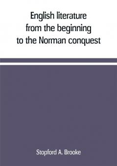 English literature from the beginning to the Norman conquest