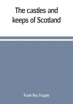 The castles and keeps of Scotland