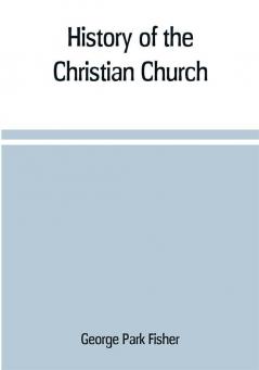 History of the Christian church