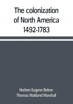 The colonization of North America 1492-1783