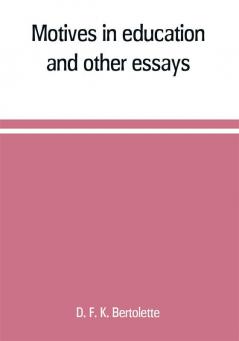 Motives in education and other essays