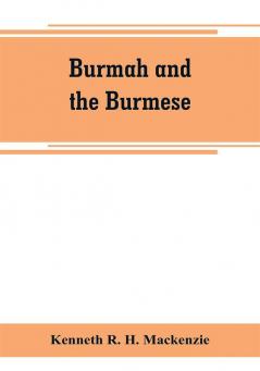 Burmah and the Burmese