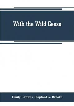 With the wild geese