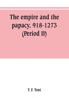 The empire and the papacy 918-1273 (Period II)