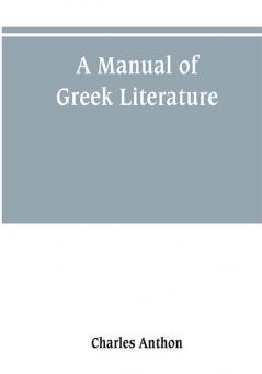 A manual of Greek literature