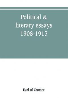 Political & literary essays 1908-1913