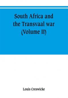 South Africa and the Transvaal war (Volume II)