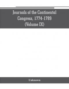 Journals of the Continental Congress 1774-1789 (Volume IX)