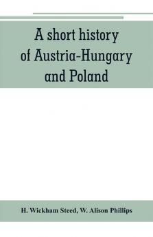 A short history of Austria-Hungary and Poland