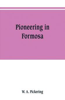 Pioneering in Formosa