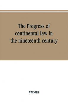 The Progress of continental law in the nineteenth century