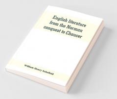 English Literature From The Norman Conquest To Chaucer