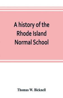 A history of the Rhode Island Normal School