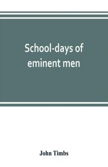 School-days of eminent men