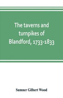 The taverns and turnpikes of Blandford 1733-1833