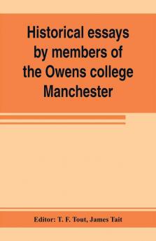 Historical essays by members of the Owens college Manchester