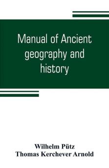 Manual of ancient geography and history