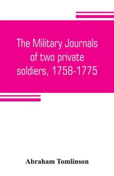 The military journals of two private soldiers 1758-1775